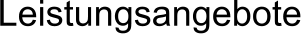 Leistungsangebote